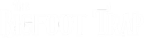 The Bigfoot Trap