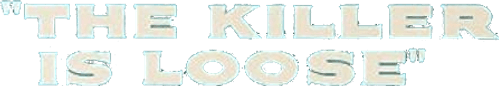 The Killer Is Loose