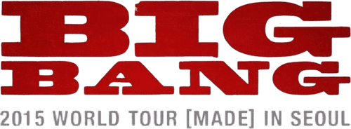BIGBANG WORLD TOUR 2015 [MADE] IN SEOUL