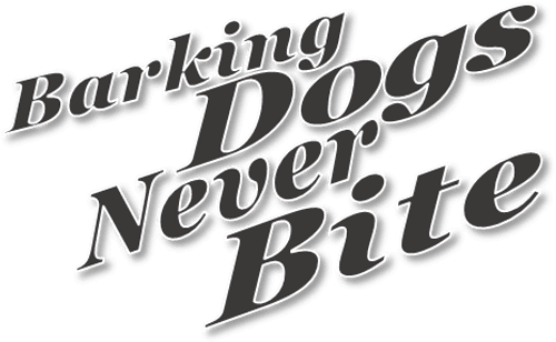Barking Dogs Never Bite