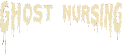 Ghost Nursing