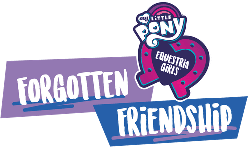 My Little Pony: Equestria Girls - Forgotten Friendship