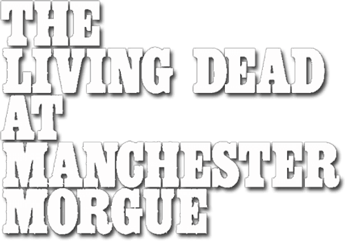 The Living Dead at Manchester Morgue