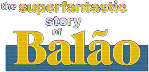 The Superfantastic Story of Balão