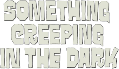 Something Creeping in the Dark