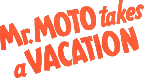 Mr. Moto Takes a Vacation