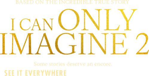 I Can Only Imagine 2