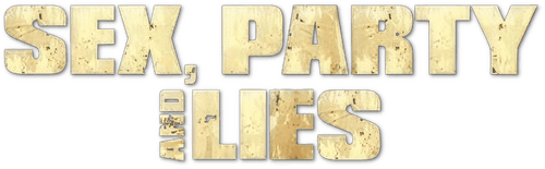 Sex, Party and Lies