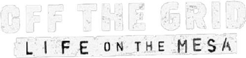 Off the Grid: Life on the Mesa