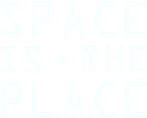 Space Is the Place