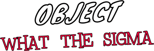 Object What The Sigma
