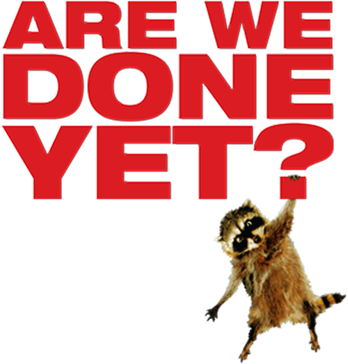 Are We Done Yet?