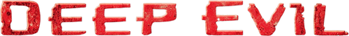 Deep Evil