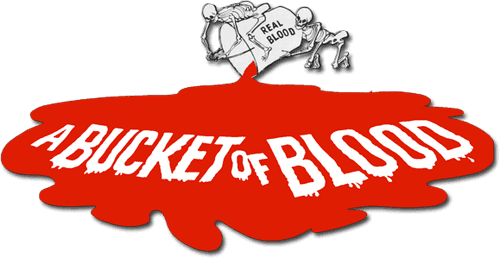 A Bucket of Blood