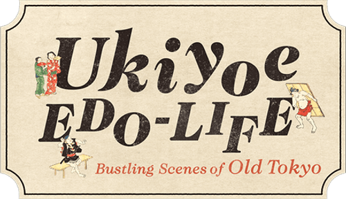 Ukiyoe EDO-LIFE