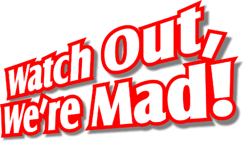 Watch Out, We're Mad
