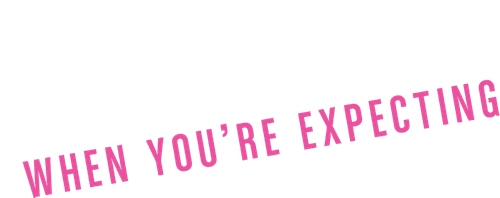 What to Expect When You're Expecting