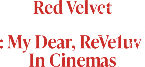 Red Velvet Happiness Diary : My Dear, ReVe1uv in Cinemas