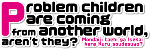 Problem Children Are Coming from Another World, Aren't They?