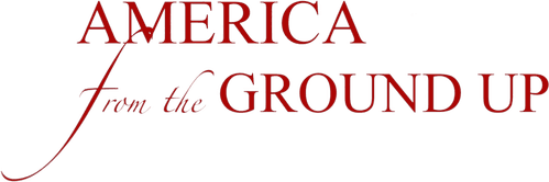 America From The Ground Up