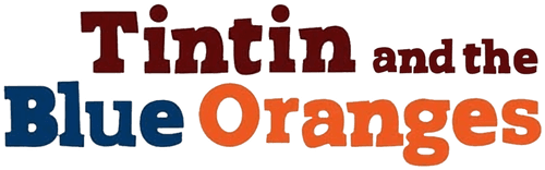Tintin and the Blue Oranges