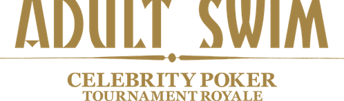 Adult Swim Celebrity Poker Tournament Royale