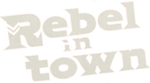 Rebel in Town
