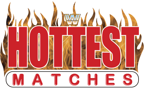 WWE Hottest Matches
