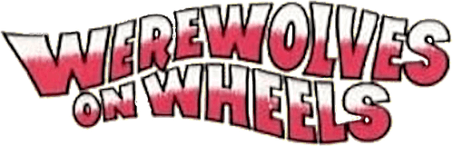 Werewolves on Wheels