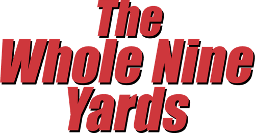 The Whole Nine Yards