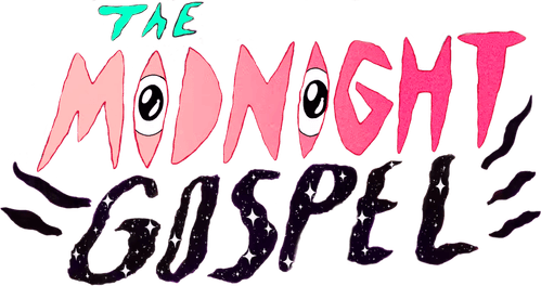 The Midnight Gospel