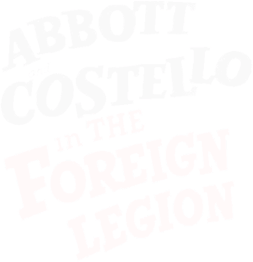 Bud Abbott and Lou Costello in the Foreign Legion