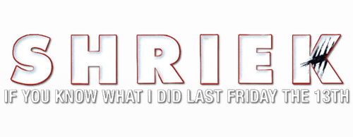 Shriek If You Know What I Did Last Friday the Thirteenth