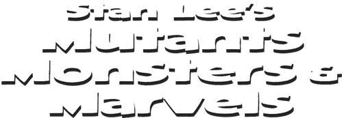 Stan Lee's Mutants, Monsters & Marvels