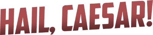 Hail, Caesar!