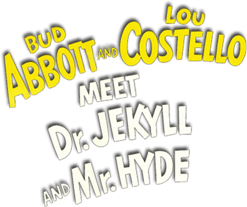 Abbott and Costello Meet Dr. Jekyll and Mr. Hyde