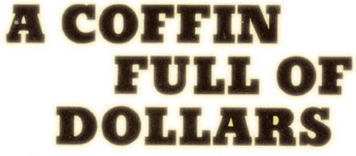 Coffin Full of Dollars
