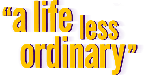 A Life Less Ordinary