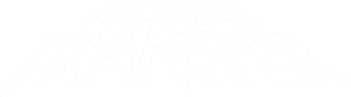 Mortal Transfer