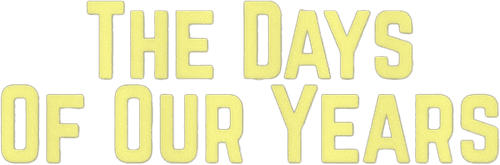 The Days of Our Years