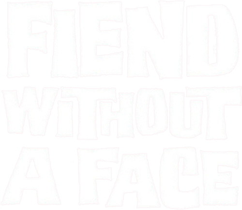 Fiend Without a Face