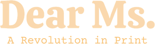 Dear Ms.: A Revolution in Print