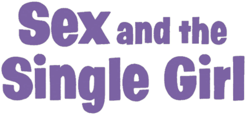 Sex and the Single Girl