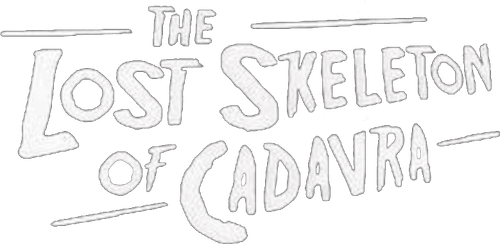 The Lost Skeleton of Cadavra