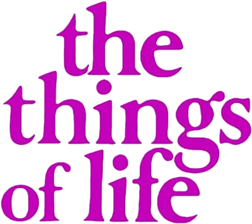 The Things of Life