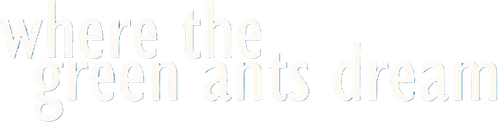 Where the Green Ants Dream