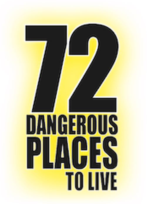 72 Dangerous Places to Live