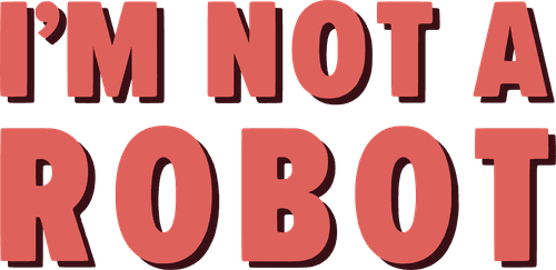 I'm Not a Robot