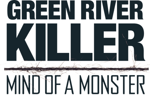 The Green River Killer: Mind of a Monster