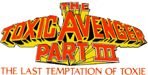 The Toxic Avenger Part III: The Last Temptation of Toxie